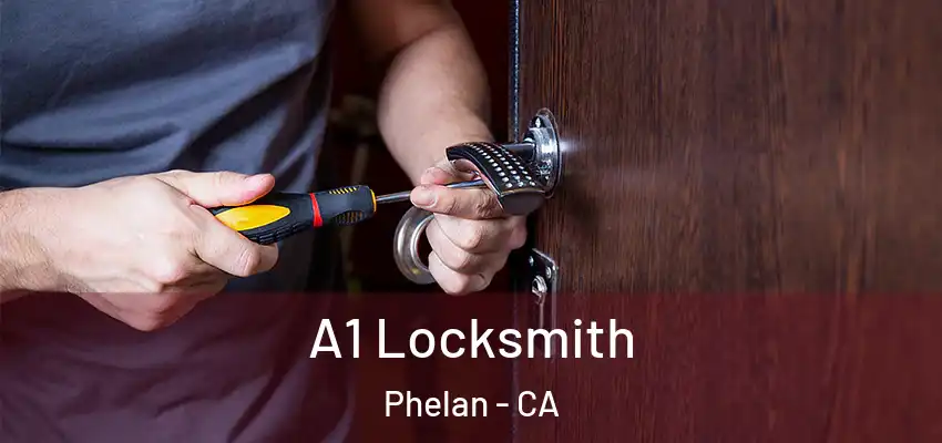  A1 Locksmith Phelan - CA
