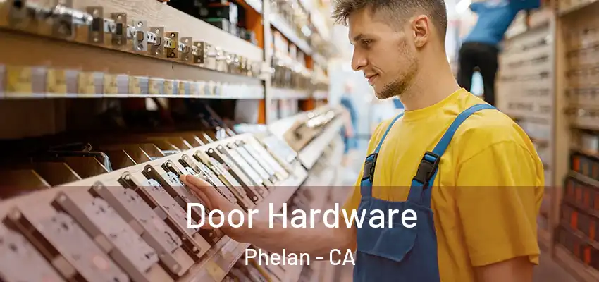 Door Hardware Phelan - CA