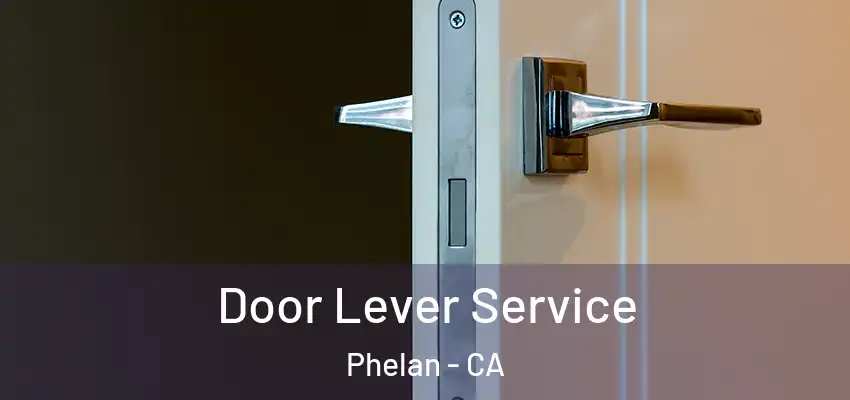  Door Lever Service Phelan - CA