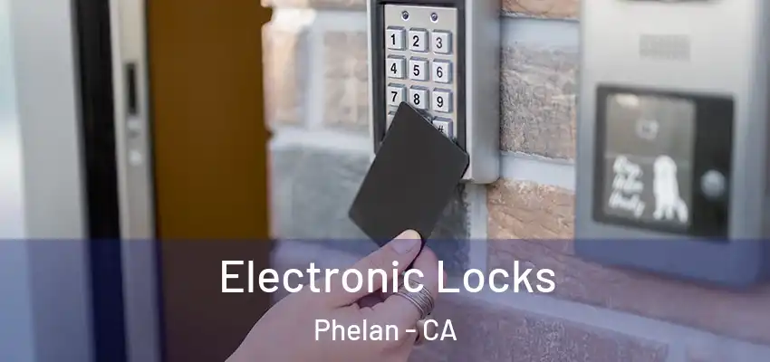  Electronic Locks Phelan - CA