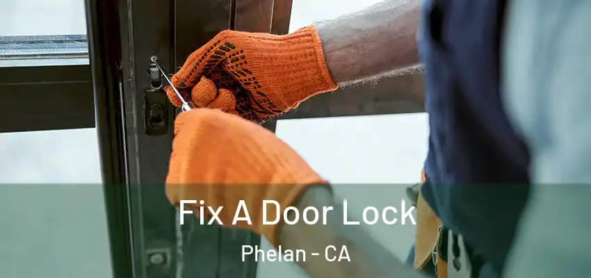  Fix A Door Lock Phelan - CA