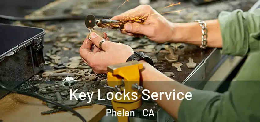  Key Locks Service Phelan - CA
