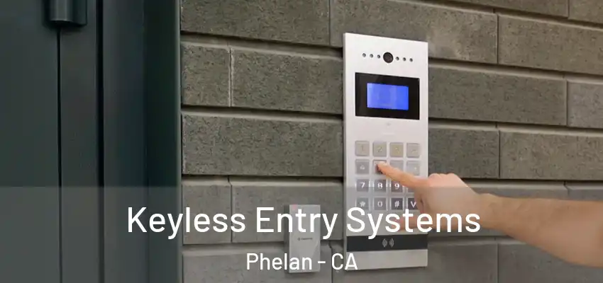  Keyless Entry Systems Phelan - CA