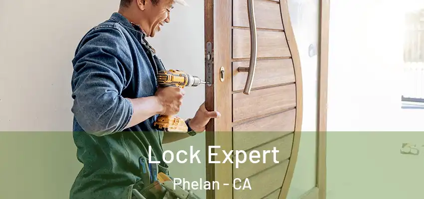  Lock Expert Phelan - CA