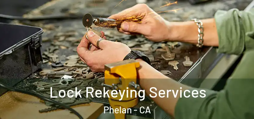  Lock Rekeying Services Phelan - CA