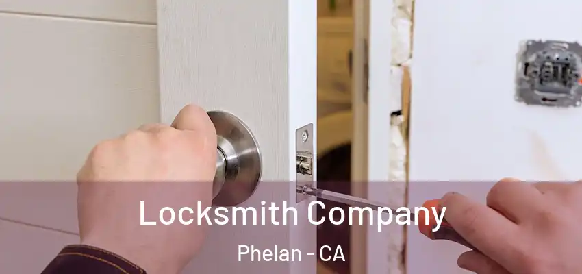  Locksmith Company Phelan - CA