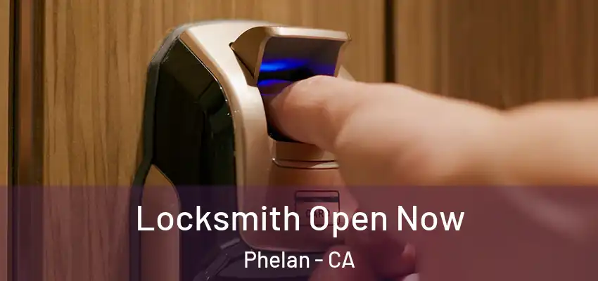  Locksmith Open Now Phelan - CA