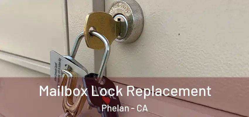  Mailbox Lock Replacement Phelan - CA