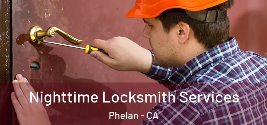  Nighttime Locksmith Services Phelan - CA
