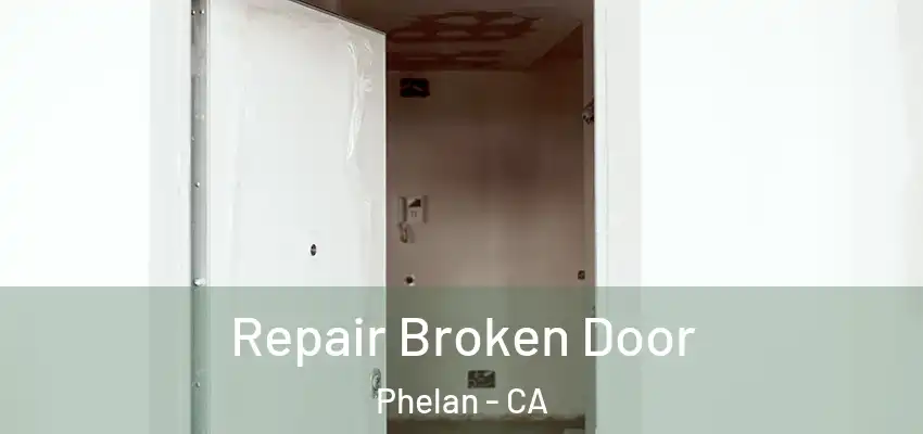  Repair Broken Door Phelan - CA