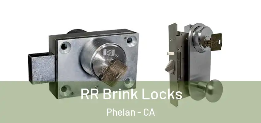  RR Brink Locks Phelan - CA
