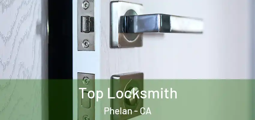  Top Locksmith Phelan - CA
